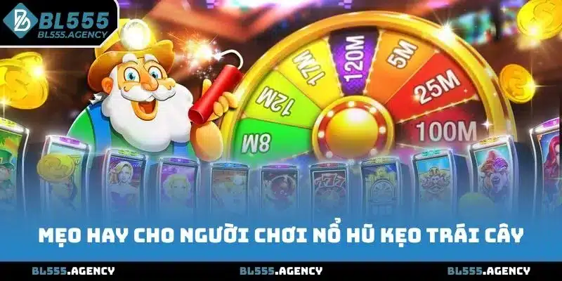 Mẹo hay cho người chơi Nổ Hũ Kẹo Trái Cây