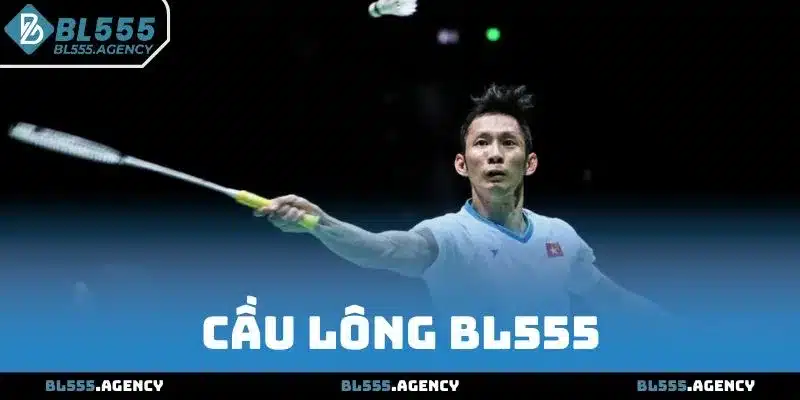 Cầu Lông BL555 - Bộ Môn Thể Thao Thịnh Hành Nhất Hiện Nay